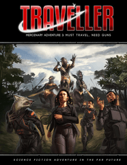 Traveller - Mercenary Adventure 3 - Must Travel, Need Guns